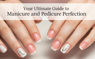 Your Ultimate Guide to Manicure and Pedicure Perfection